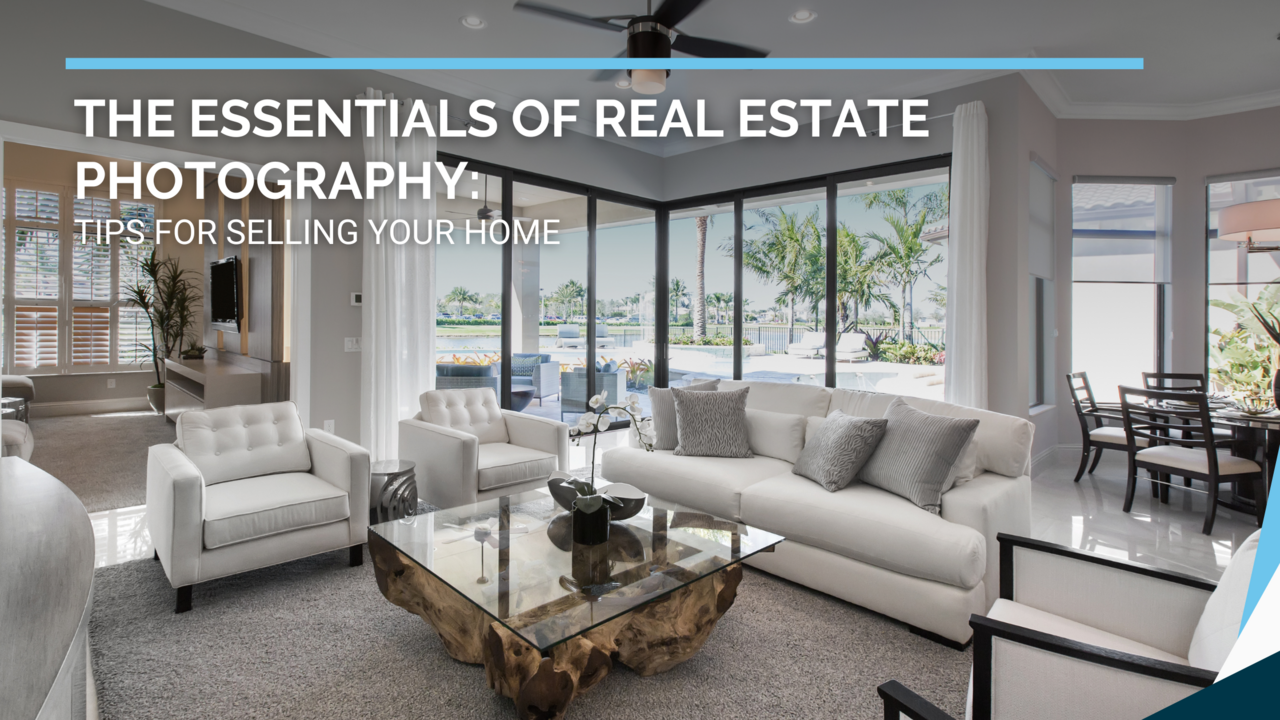 The Essentials of Real Estate Photography: Tips for Selling Your Home